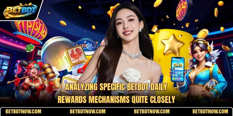 Analyzing specific BETBDT daily rewards mechanisms quite closely