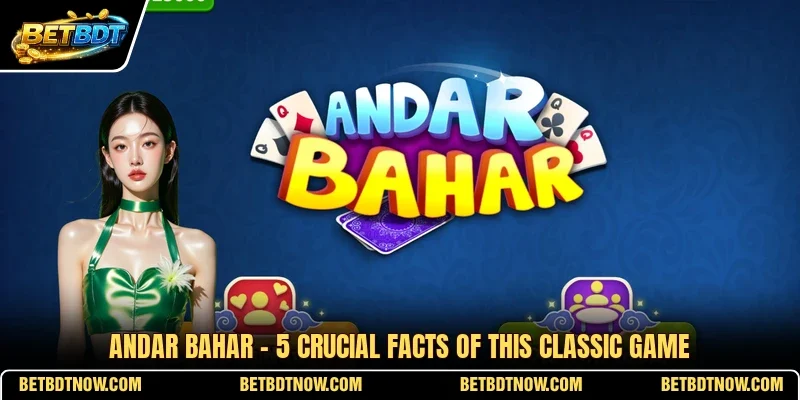 Andar Bahar - 5 Crucial Facts Of This Classic Game