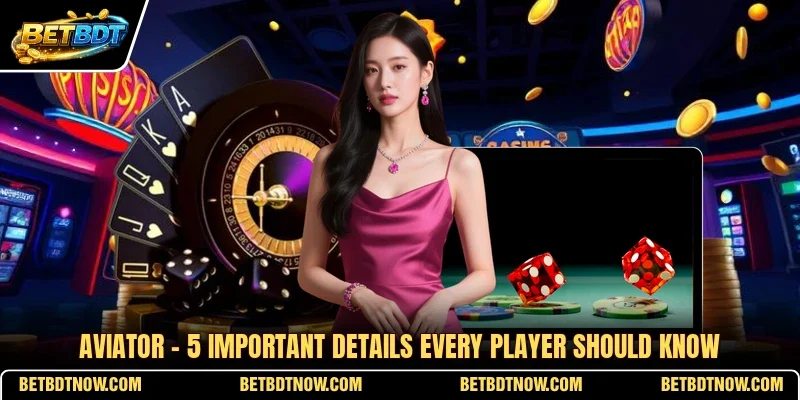 Aviator - 5 Important Details Every Player Should Know