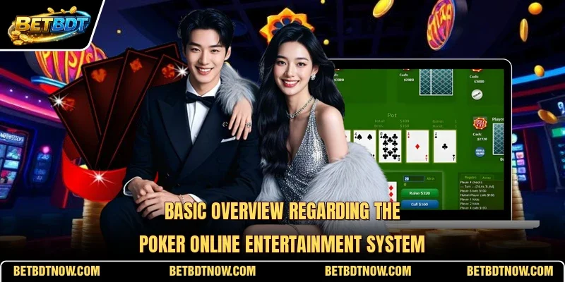 Basic overview regarding the Poker online entertainment system