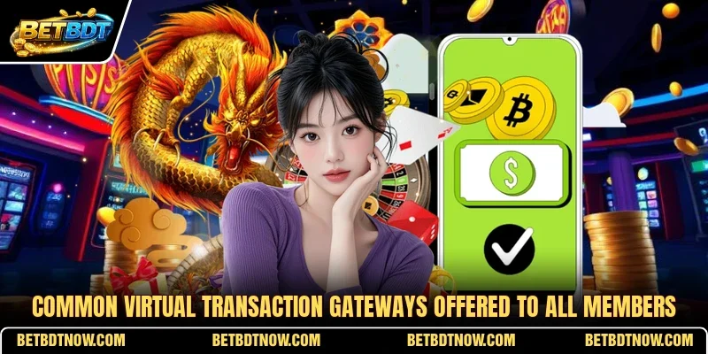 Common virtual transaction gateways offered to all members
