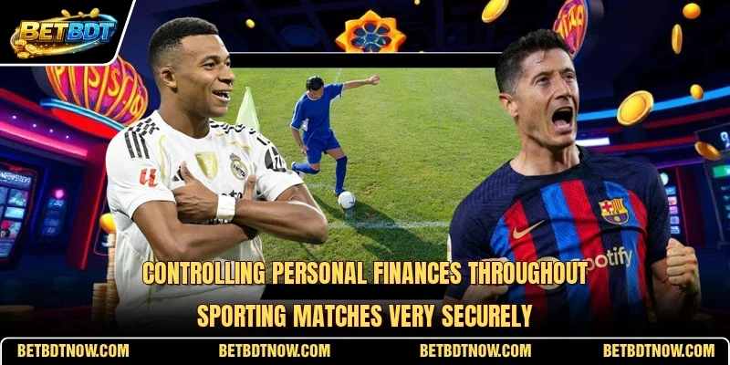 Controlling personal finances throughout sporting matches very securely