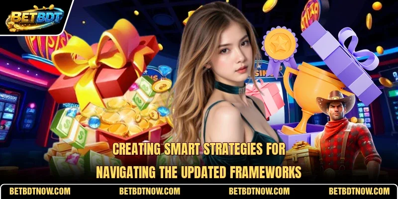 Creating smart strategies for navigating the updated frameworks