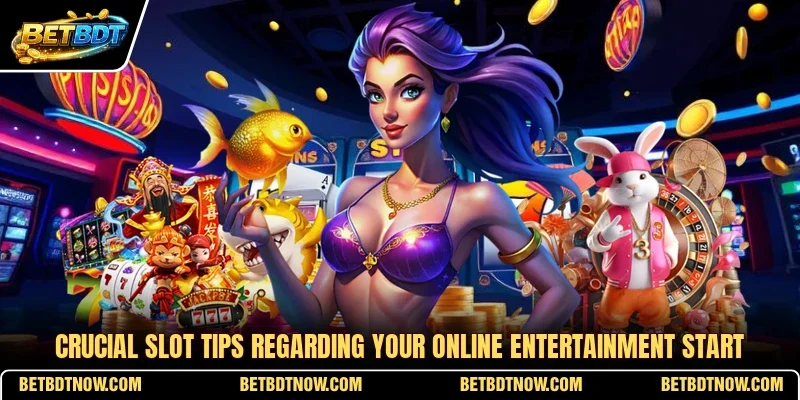 Crucial slot tips regarding your online entertainment start