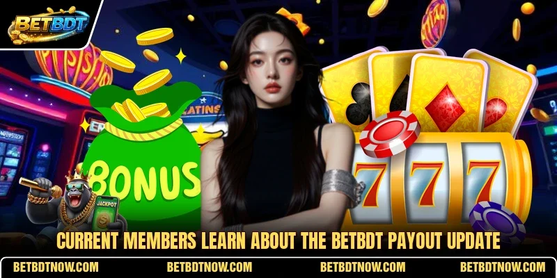 Current members learn about the BETBDT payout update