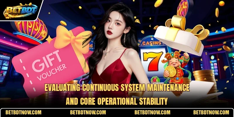 Evaluating continuous system maintenance and core operational stability