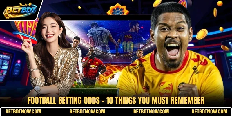 Football Betting Odds - 10 Things You Must Remember