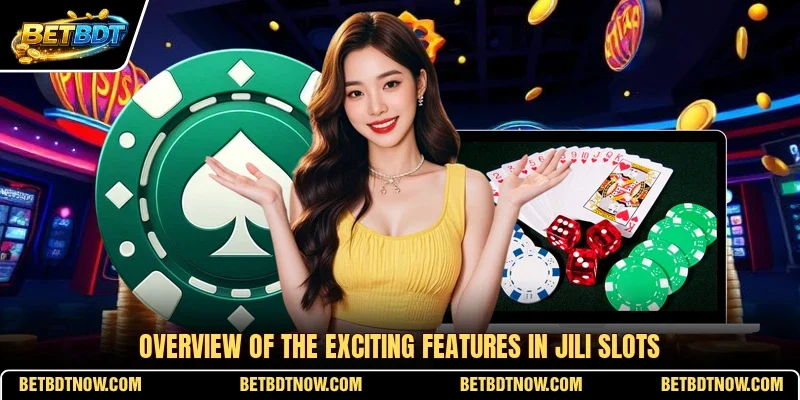 Overview of the exciting features in Jili Slots