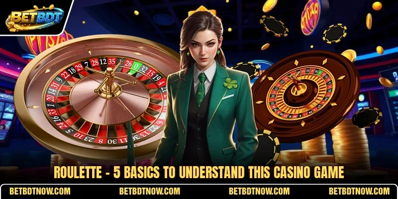 Roulette - 5 Basics To Understand This Casino Game