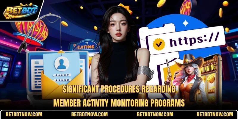 Significant procedures regarding member activity monitoring programs