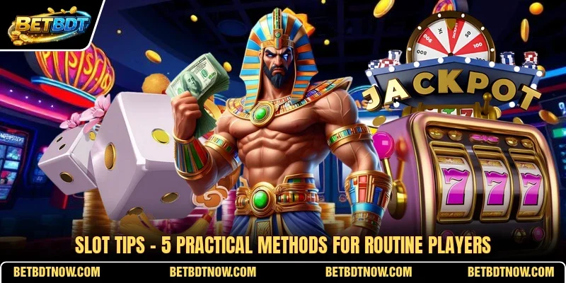 Slot Tips - 5 Practical Methods For Routine Players