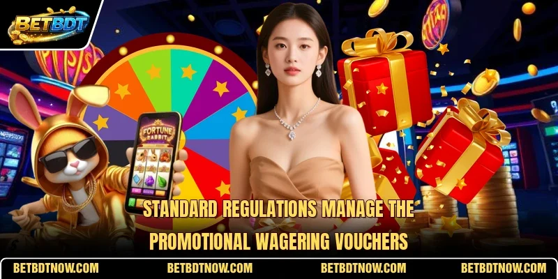 Standard regulations manage the promotional wagering vouchers